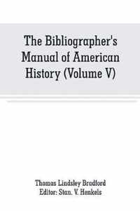 The Bibliographer's Manual of American History