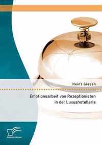 Emotionsarbeit von Rezeptionisten in der Luxushotellerie