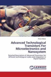 Advanced Technological Transistors For Microelectronics and Nanosystem