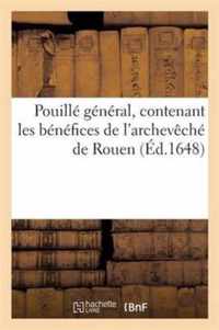 Pouillé Général, Contenant Les Bénéfices de l'Archevêché de Rouen