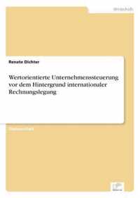 Wertorientierte Unternehmenssteuerung vor dem Hintergrund internationaler Rechnungslegung