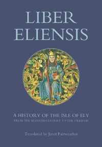 Liber Eliensis  A History of the Isle of Ely from the Seventh Century to the Twelfth, compiled by a Monk of Ely in the Twelfth Century