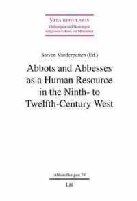 Abbots and Abbesses as a Human Resource in the Ninth- To Twelfth-Century West