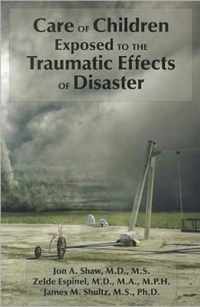 Care of Children Exposed to the Traumatic Effects of Disaster