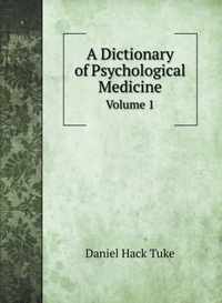 A Dictionary of Psychological Medicine