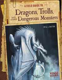 A Field Guide to Dragons, Trolls, and Other Dangerous Monsters