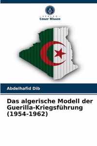 Das algerische Modell der Guerilla-Kriegsfuhrung (1954-1962)