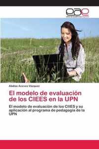 El modelo de evaluacion de los CIEES en la UPN