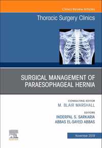 Paraesophageal Hernia Repair,An Issue of Thoracic Surgery Clinics