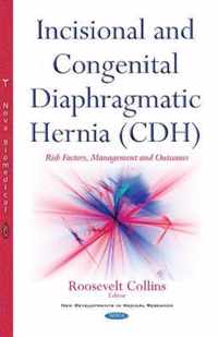 Incisional & Congenital Diaphragmatic Hernia (CDH)