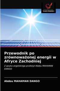 Przewodnik po zrownowaonej energii w Afryce Zachodniej