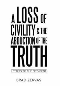 A Loss of Civility & the Abduction of the Truth