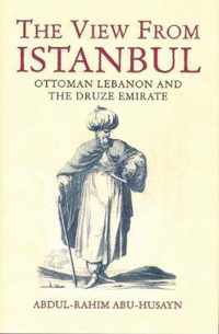 The View from Istanbul: Ottoman Lebanon and the Druze Emirate