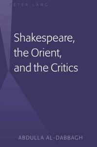 Shakespeare, the Orient, and the Critics