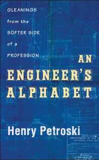 An Engineer's Alphabet : Gleanings from the Softer Side of a Profession