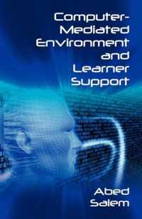 Computer-Mediated Environment and Learner Support