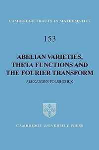 Abelian Varieties, Theta Functions And The Fourier Transform