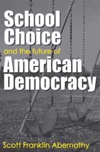 School Choice and the Future of American Democracy