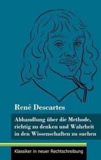 Abhandlung uber die Methode, richtig zu denken und Wahrheit in den Wissenschaften zu suchen
