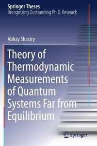 Theory of Thermodynamic Measurements of Quantum Systems Far from Equilibrium