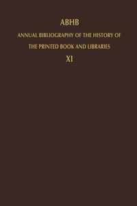 ABHB Annual Bibliography of the History of the Printed Book and Libraries: Volume 11