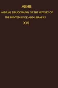 ABHB Annual Bibliography of the History of the Printed Book and Libraries: Volume 1