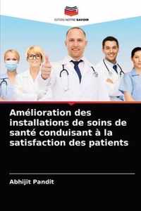 Amelioration des installations de soins de sante conduisant a la satisfaction des patients