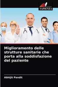 Miglioramento delle strutture sanitarie che porta alla soddisfazione del paziente