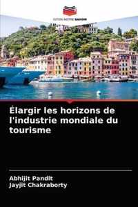 Elargir les horizons de l'industrie mondiale du tourisme