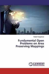 Fundamental Open Problems on Area Preserving Mappings