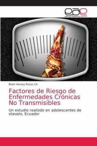 Factores de Riesgo de Enfermedades Cronicas No Transmisibles