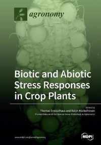 Biotic and Abiotic Stress Responses in Crop Plants