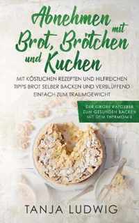 Abnehmen mit Brot, Broetchen und Kuchen