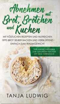 Abnehmen mit Brot, Broetchen und Kuchen