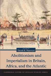 Abolitionism and Imperialism in Britain, Africa, and the Atlantic