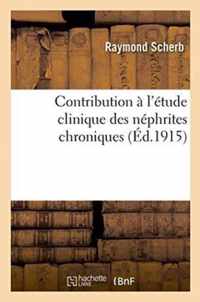 Contribution A l'Etude Clinique Des Nephrites Chroniques