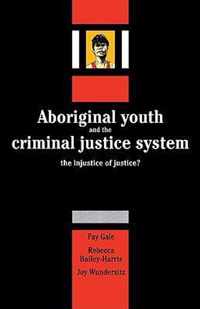 Aboriginal Youth and the Criminal Justice System