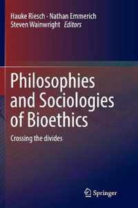 Philosophies and Sociologies of Bioethics