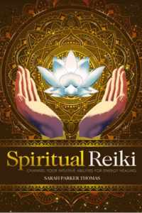 Spiritual Reiki: Channel Your Intuitive Abilities for Energy Healing