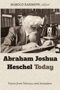 Abraham Joshua Heschel Today