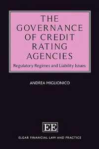 The Governance of Credit Rating Agencies  Regulatory Regimes and Liability Issues