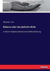 Rebecca oder das judische Weib