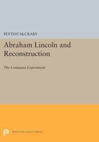 Abraham Lincoln and Reconstruction - The Louisiana Experiment