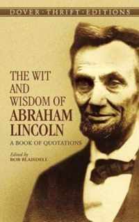 The Wit and Wisdom of Abraham Lincoln