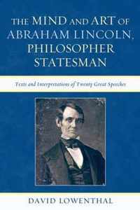 The Mind and Art of Abraham Lincoln, Philosopher Statesman