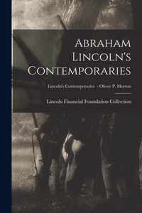 Abraham Lincoln's Contemporaries; Lincoln's Contemporaries - Oliver P. Morton