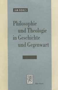 Philosophie und Theologie in Geschichte und Gegenwart