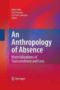 An Anthropology of Absence: Materializations of Transcendence and Loss