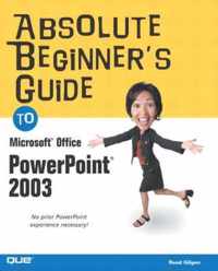 Absolute Beginner's Guide to Microsoft Office PowerPoint 2003