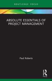 Absolute Essentials of Project Management